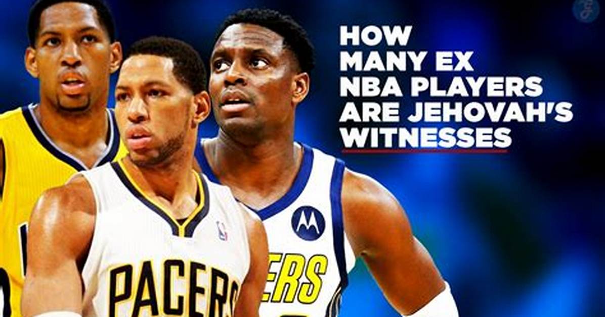 5 Nba Players Who Are Jehovah’s Witnesses