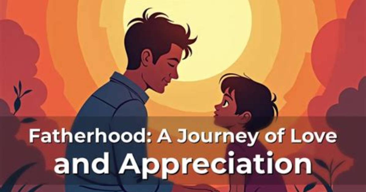 A Journey of Love, Fatherhood, and Inspiration
