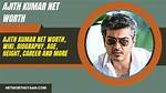 Ajith Kumar Net Worth, Age, Height ·