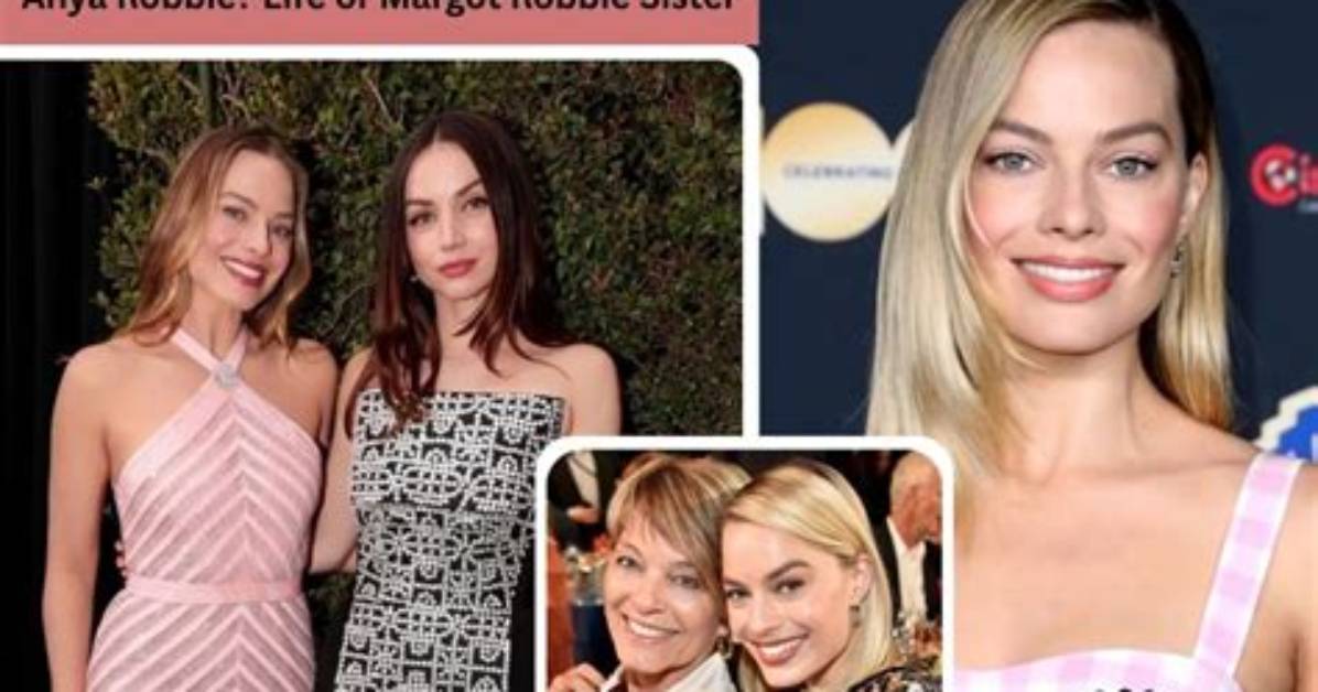 Anya Robbie's Age Revealed: Exploring the Life of an Award-Winning Star
