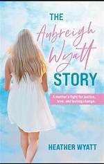 Aubreigh Wyatt: Tragic End to a Young Life