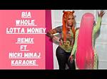 Bia Ft Nicki Minaj Whole Lotta Money (Remix) ·