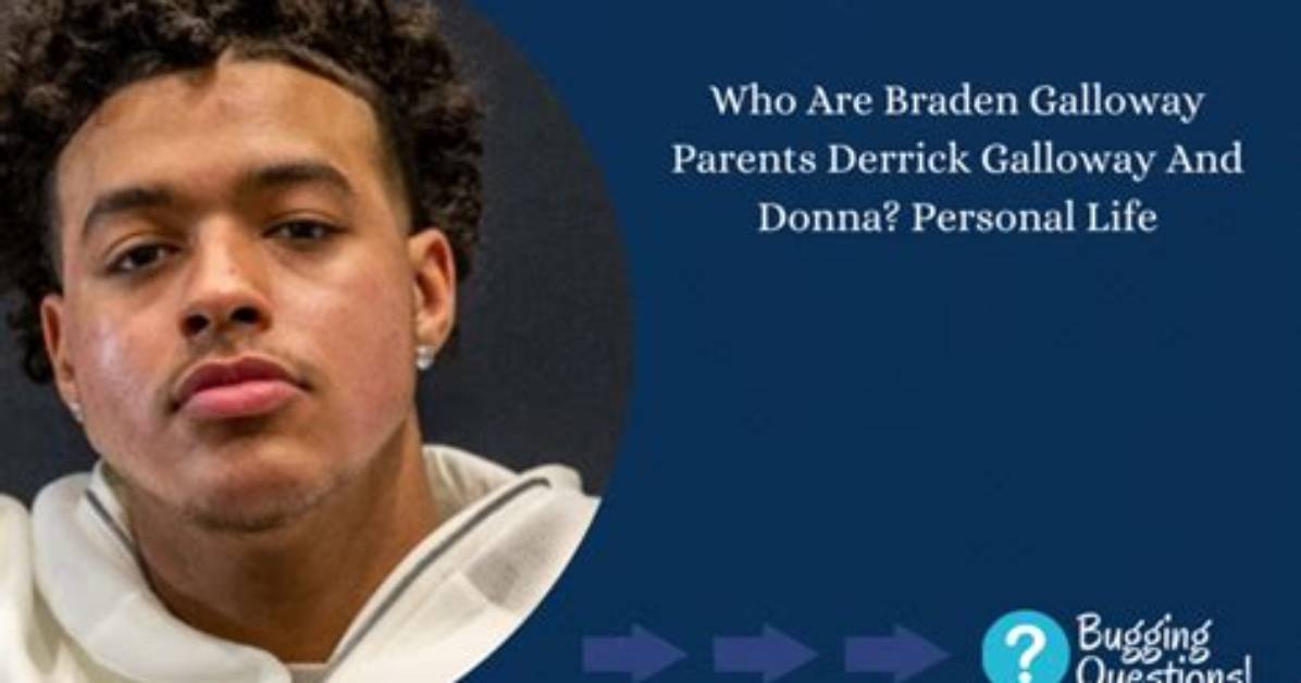 Braden Galloway Parents: Derrick Galloway and Donna Carr