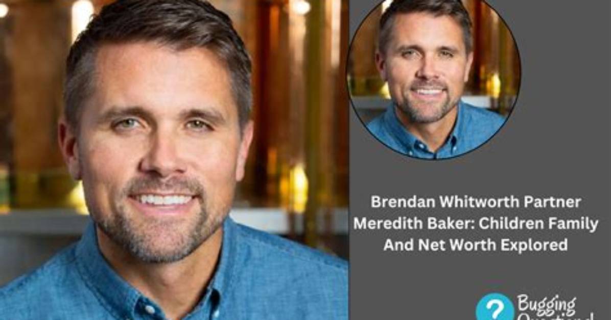 Brendan Whitworth Wife Meredith Baker, Children Family and Net Worth Explored ·