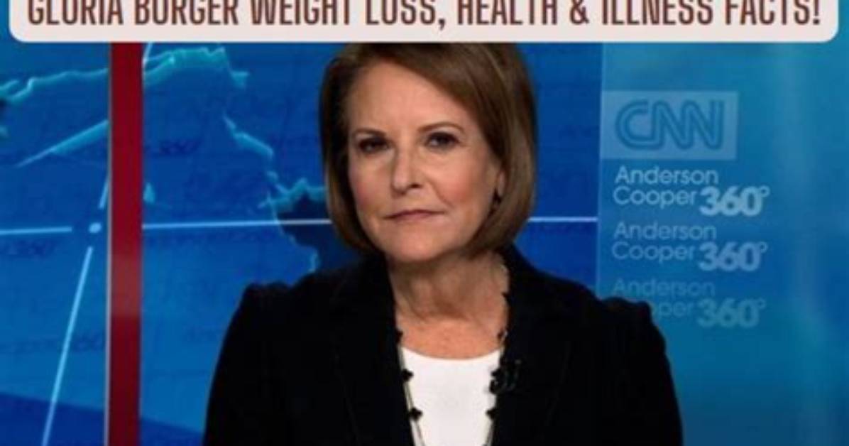 Cnn Gloria Borger Illness - What You Need to Know
