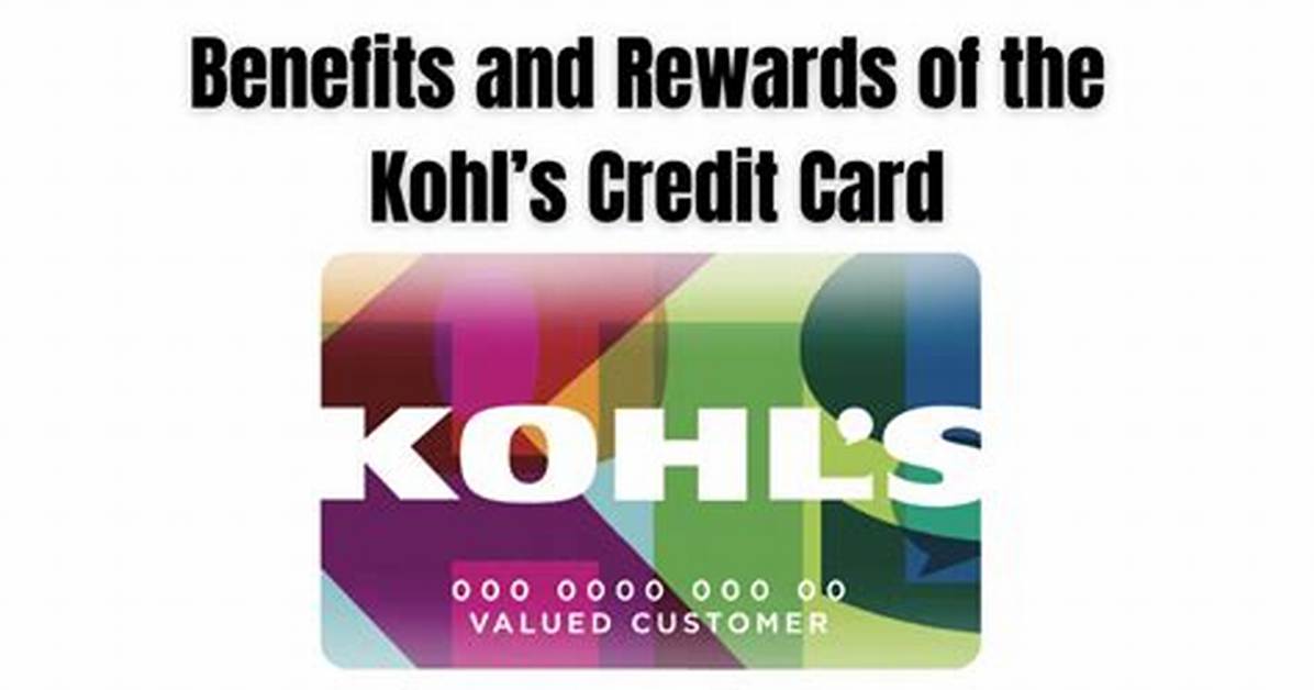 Discover Exclusive Benefits with Kohl's Credit Today!