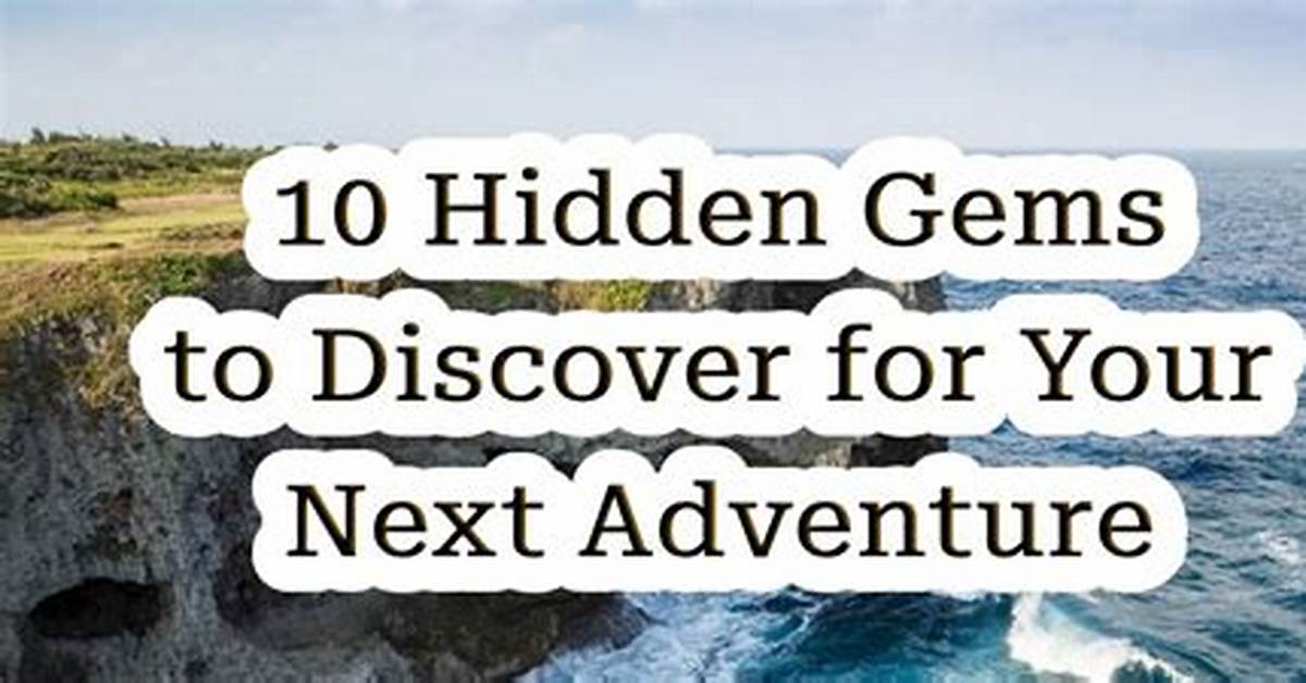 Discover Hidden Gems and Surprises