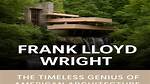 Discover the Genius of Frank Lloyd Wright, the Architect Behind Fallingwater