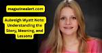 Discover the Unseen: Aubreigh Wyatt's Note Uncovered