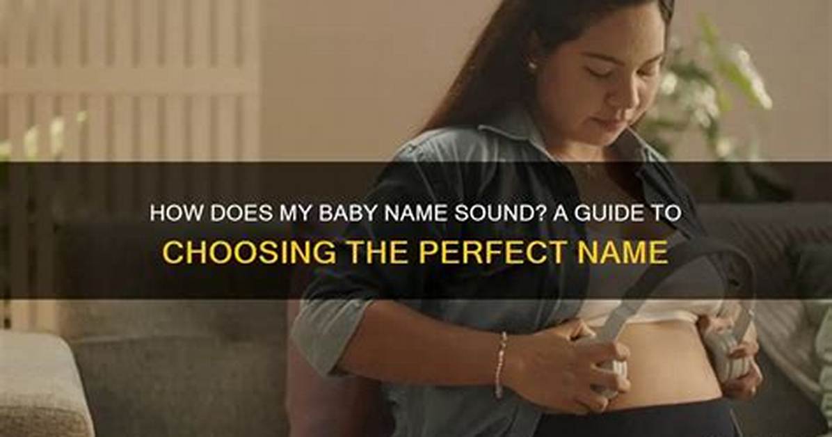 Essential Guide: Choosing the Perfect Baby Name