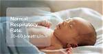 Essential Guide: Understanding Respiratory Rate for Newborn Babies