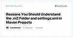 Essential Maven. M2 Folder for Efficient Build Management