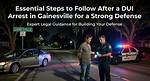 Essential Steps to Navigate After a Dui Arrest