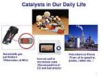 Everyday Catalyst Enigmas: Examples Unraveled