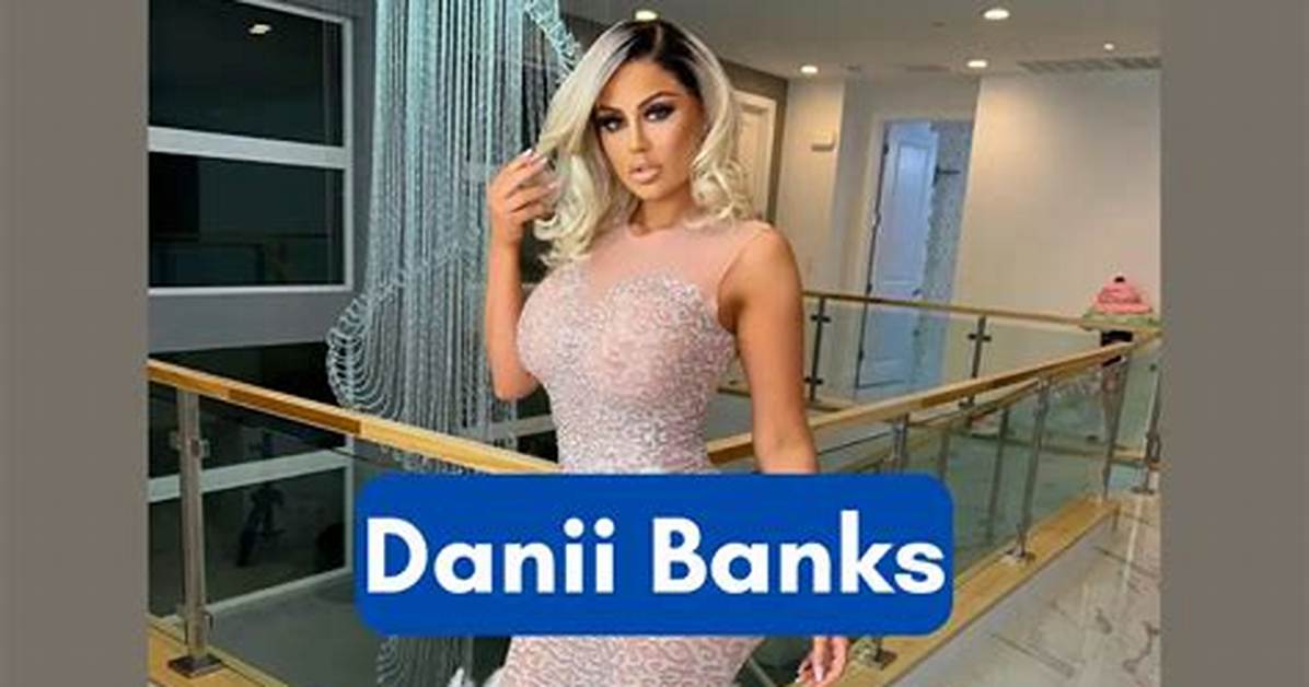 Exploring the Phenomenon of Danii Banks Onlyfans