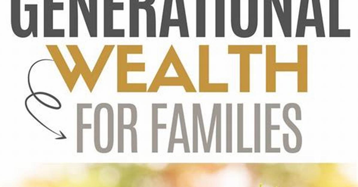 Family, Power, and Wealth Unveiled