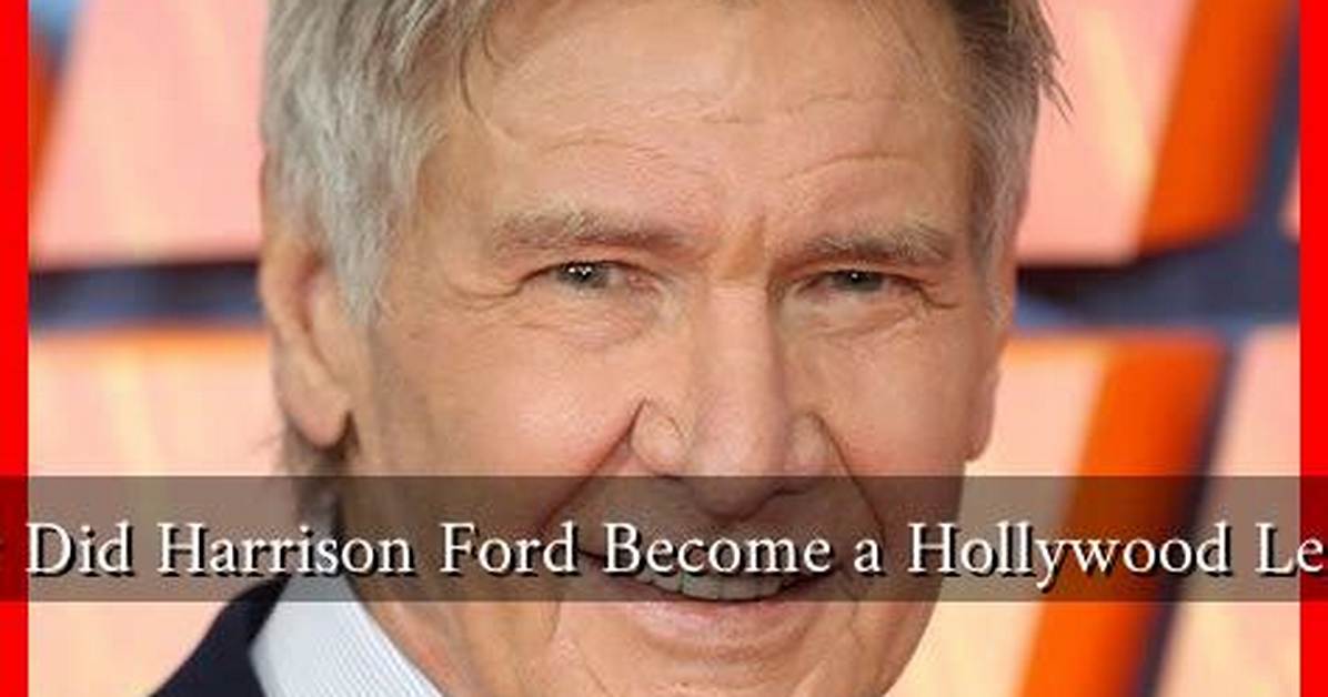 Hollywood Legend Harrison Ford: a Career Retrospective