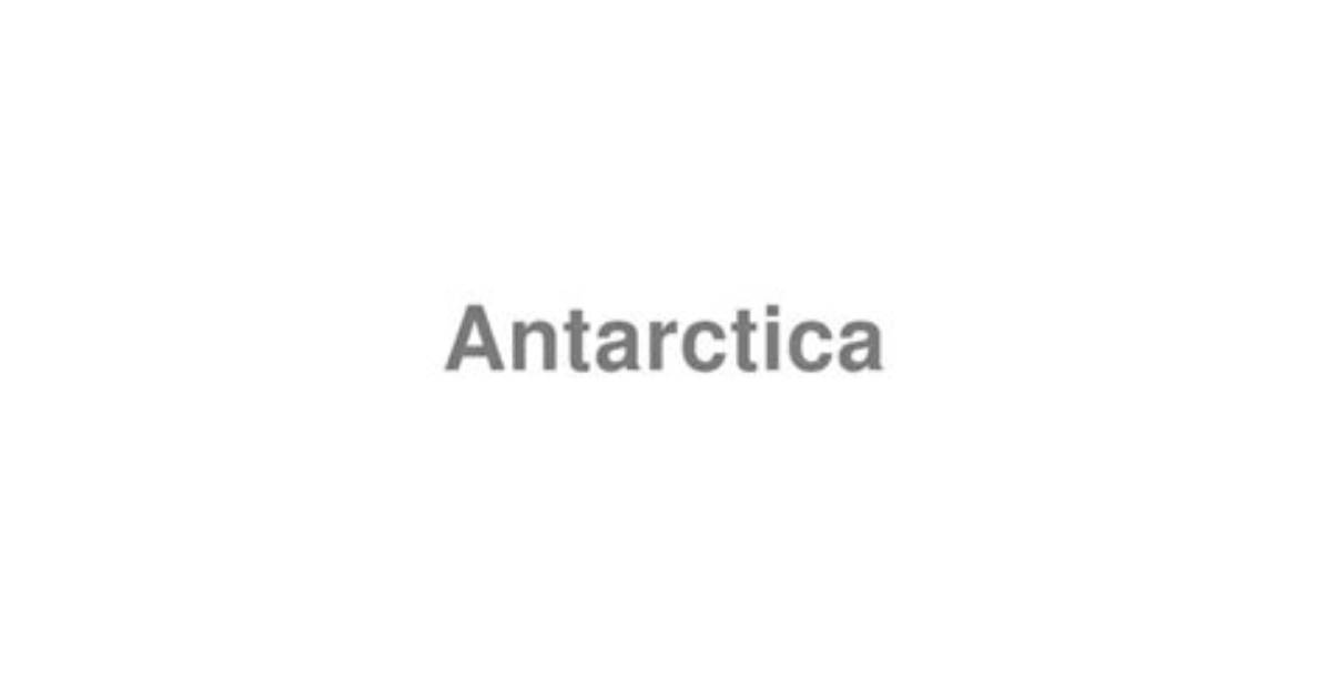 How to Pronounce Antarctica