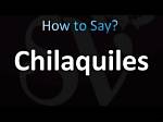 How to Pronounce Chilaquiles