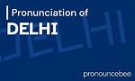 How to Pronounce Delhi