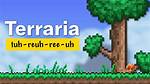 How to Pronounce Terraria - Weblogy