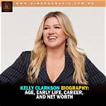 Kelly Clarkson’s Net Worth, Biography, Career, Awards, Fact and Life Story