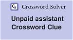 La Times Tireless Unpaid Assistant Crossword Clue