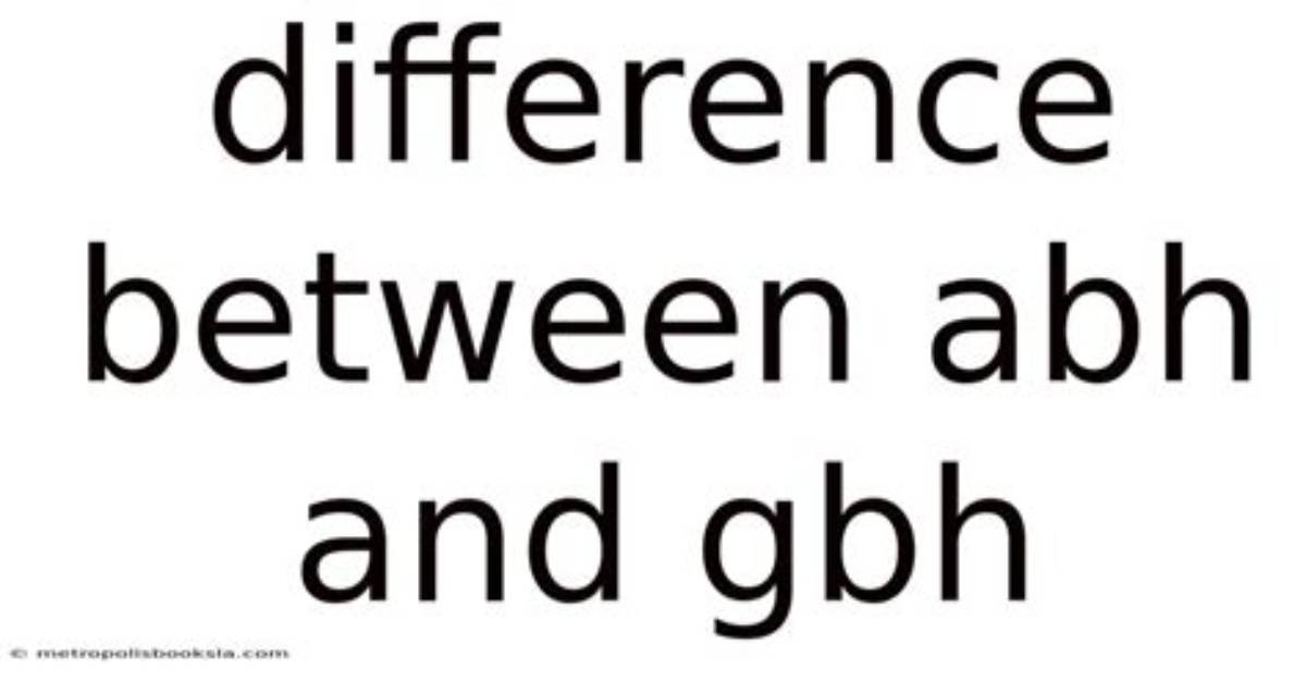 Learn the Difference Between Abh and Gbh: a Comprehensive Guide