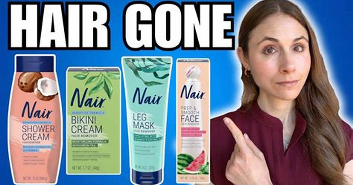 Nair Hair Removal: the Ultimate Guide to Painless Hair Removal