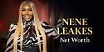 Nene Leakes Net Worth: a Fortune Built on Reality Tv and More