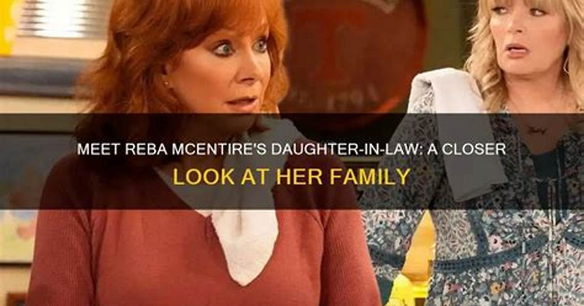 Reba Mcentire's Daughter-in-Law: Meet the Family's Newest Addition