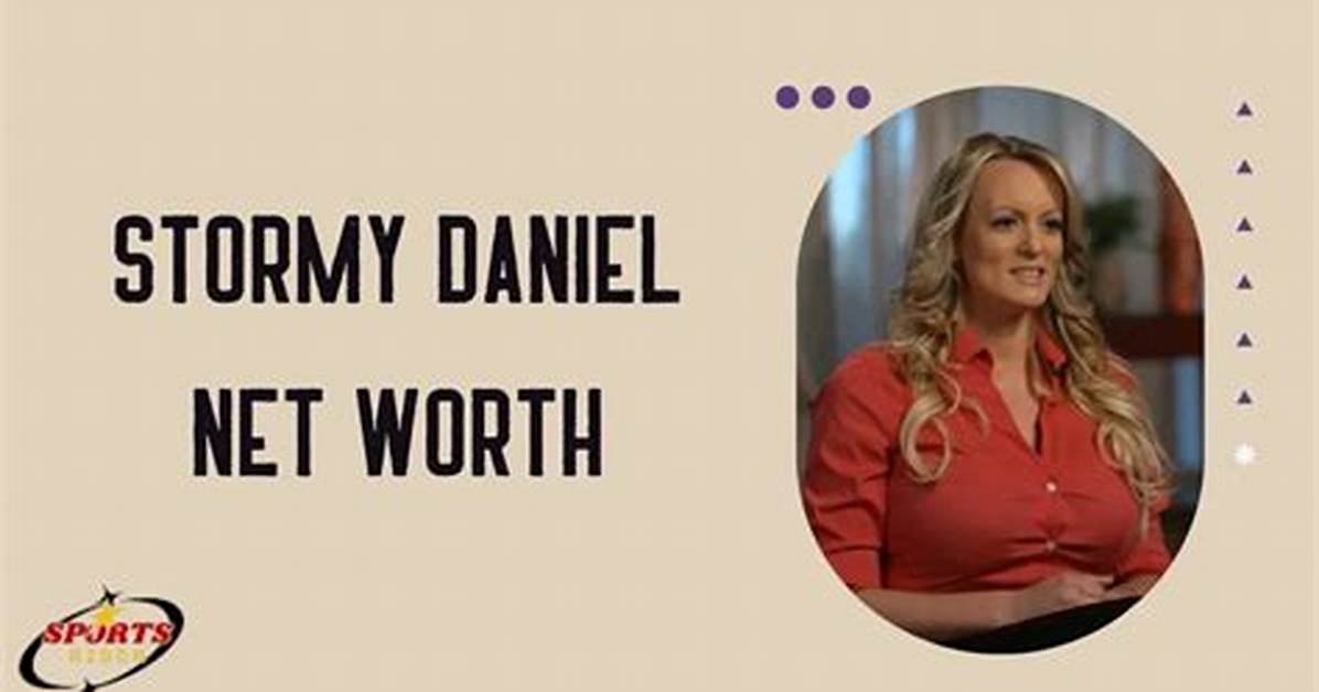 Reveal the Surprising Net Worth of Stormy Daniels