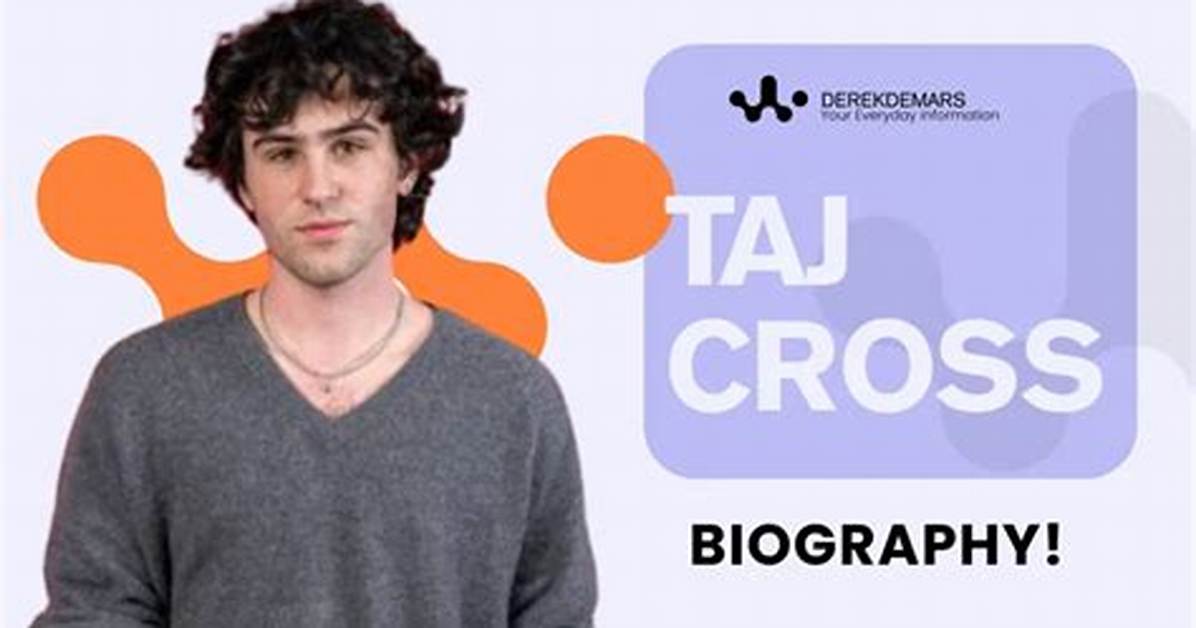 Taj Cross (Actor) Wiki, Biography, Age, Height, Weight, Girlfriend, Net Worth, Facts