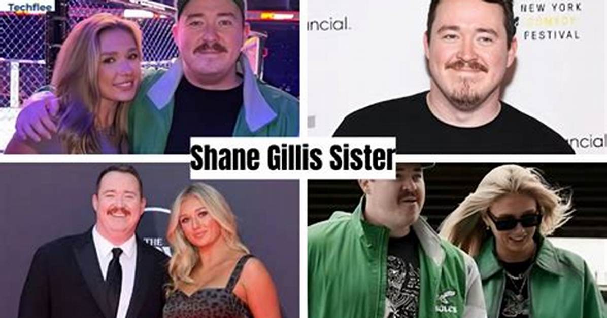 The Comprehensive Guide to Shane Gillis' Family: Uncovering the Close-Knit Dynasty