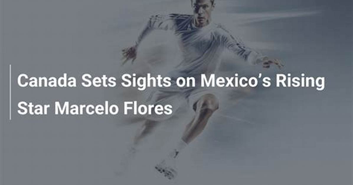 The Rising Star of Mexican Football: Marcelo Flores