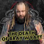 The Tragic Death of Bray Wyatt: a Wrestler's Legacy