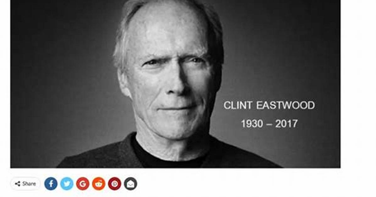 The Truth Behind Clint Eastwood's Death Rumors: Debunked and Explained