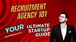 The Ultimate Guide to Recruitment Agency Startup Costs Explained