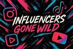 The Ultimate Influencers Gone Wild Hub!
