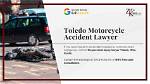 Toledo Motorcycle Accident Lawyer - Get the Justice You Deserve