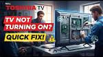 Toshiba Tv Troubleshooting: Resolving the Persistent Power-on Issue