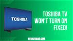 Toshiba Tv Troubleshooting: Why Won't My Tv Turn on (No Lights)?
