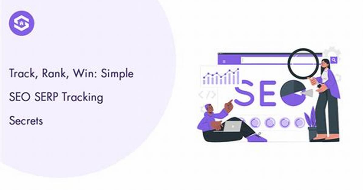 Track Your Seo Success: Comprehensive Serp Tracking Programs