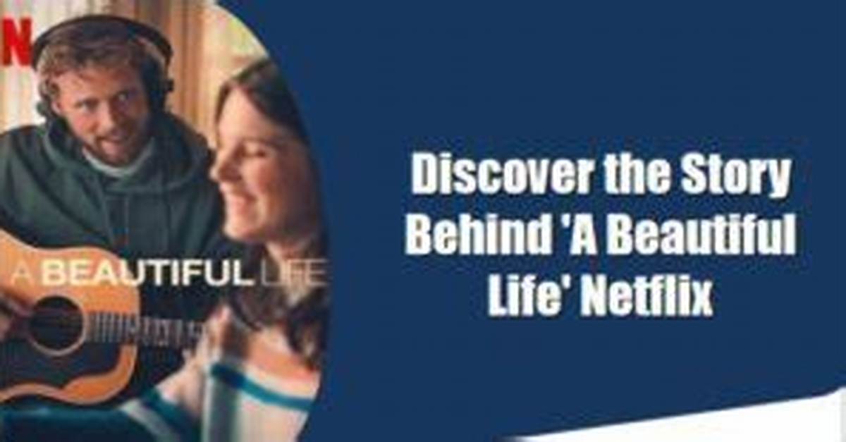 Uncover the Story Behind "A Beautiful Life": 2023 Wikipedia Entry