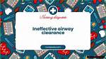 Understanding Ineffective Airway Clearance: Causes, Symptoms, and Remedies