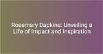 Unveiling a Life of Impact and Inspiration