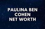 Unveiling Paulina Ben-Cohen's Net Worth: Exclusive Insights and Revelations