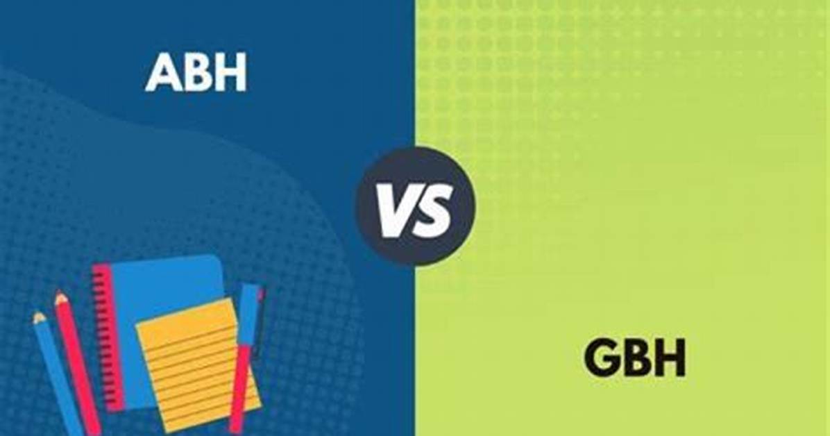 Unveiling the Distinction: Abh vs Gbh - a Comprehensive Comparison