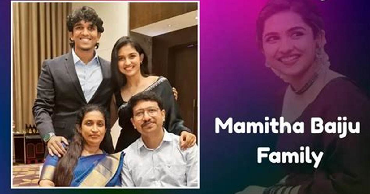 Unveiling the Family Roots: Mamitha Baiju's Parents
