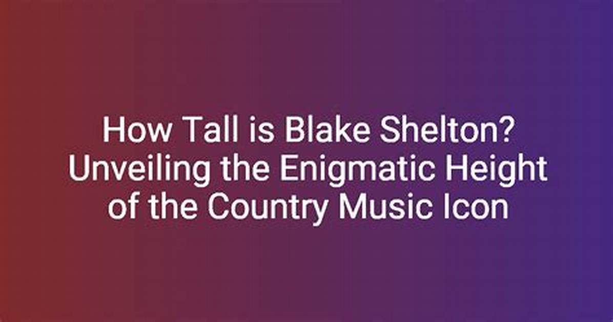 Unveiling the Height of the Country Music Star: Shay Mooney's Towering Presence